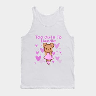 Too Cute To Handle Tank Top